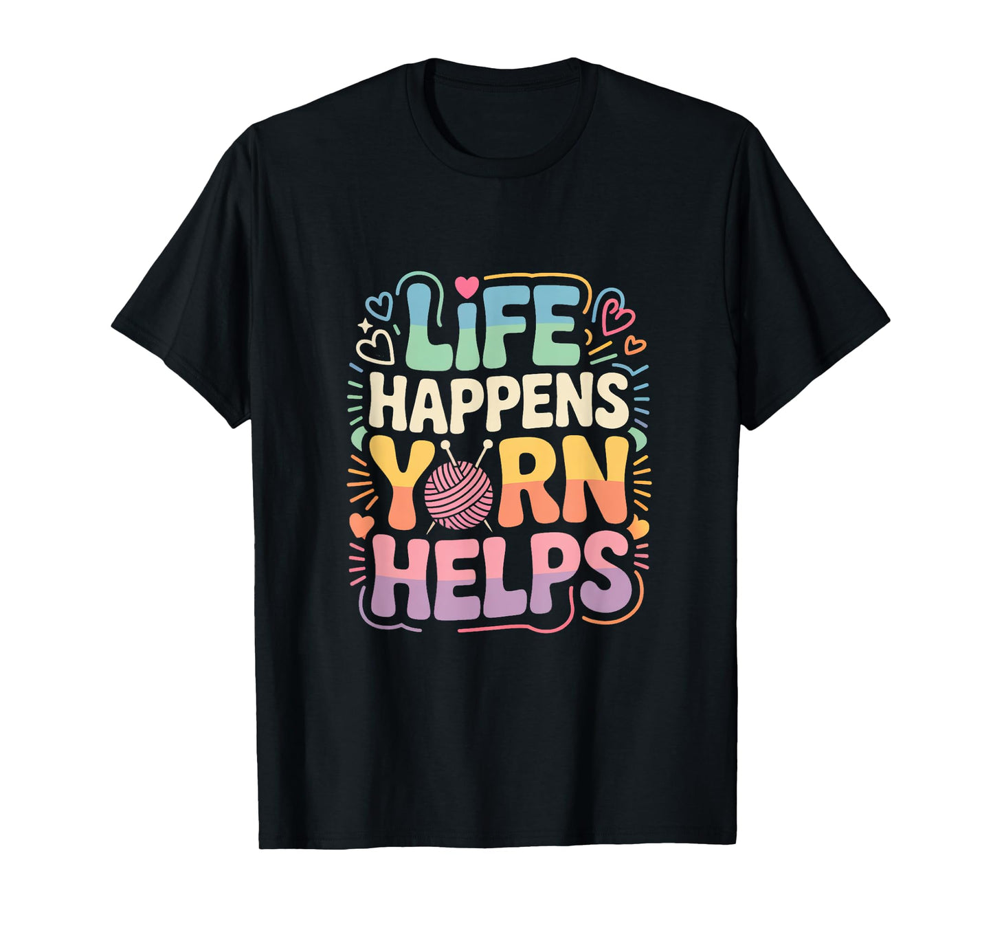 Life Happens Yarn Helps T-Shirt