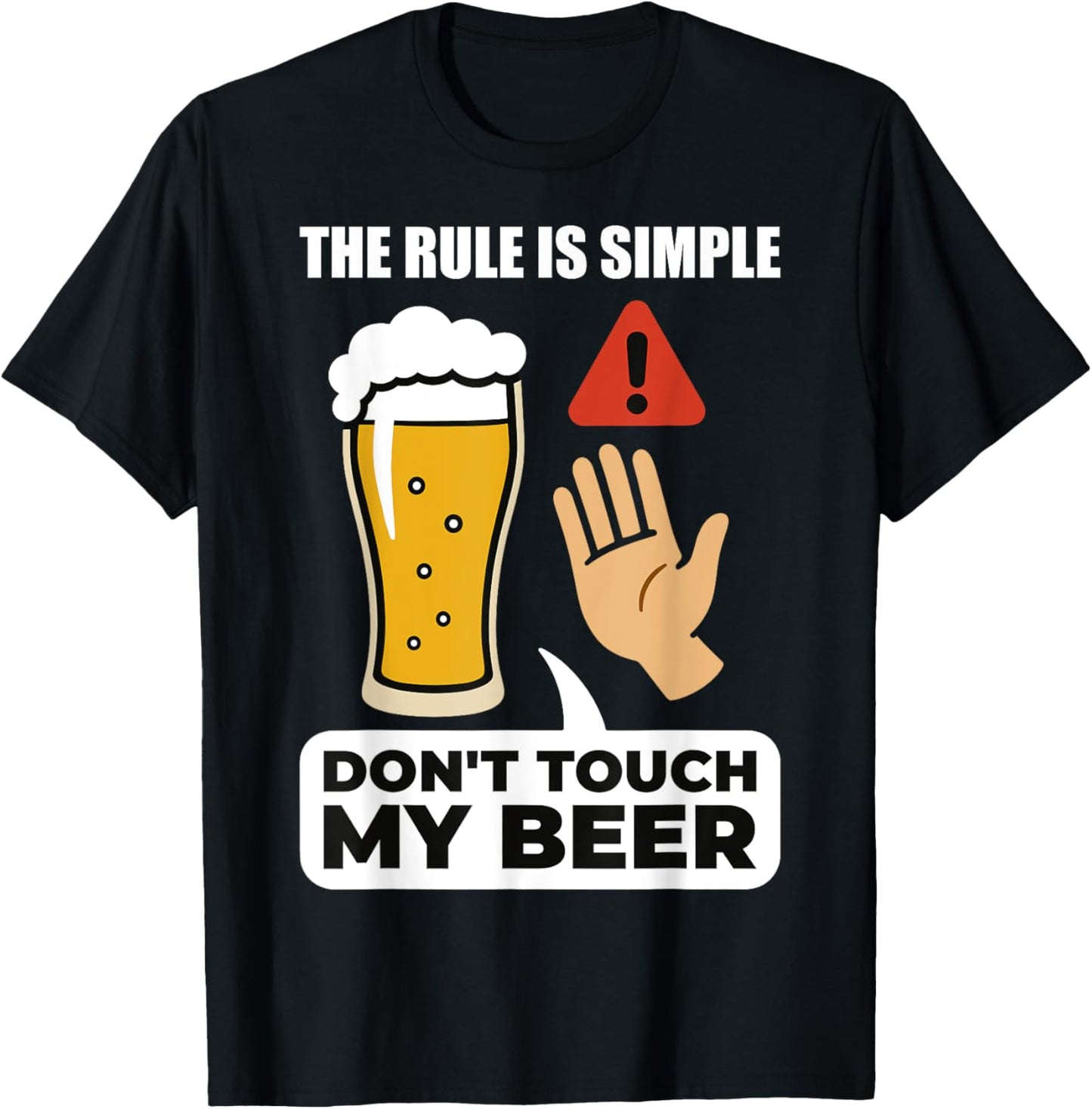 Simple Rule Don’t Touch My Beer Funny Drinking Rule Joke T-Shirt