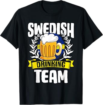Swedish Drinking Team Sweden Flag Nationality Beer Lover T-Shirt