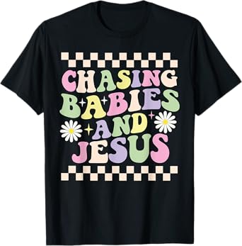 Chasing Babies And Jesus Groovy T-Shirt