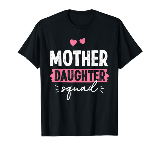 Mother Daughter Squad Mom Matching Mother Daughter Mommy T-Shirt