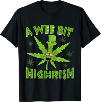 A Wee Bit High-rish Funny 420 Weed Marijuana St Patricks Day T-Shirt