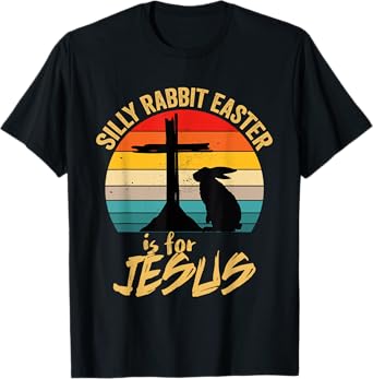 Silly Rabbit Easter Is For Jesus Vintage Jesus Easter Rabbit T-Shirt