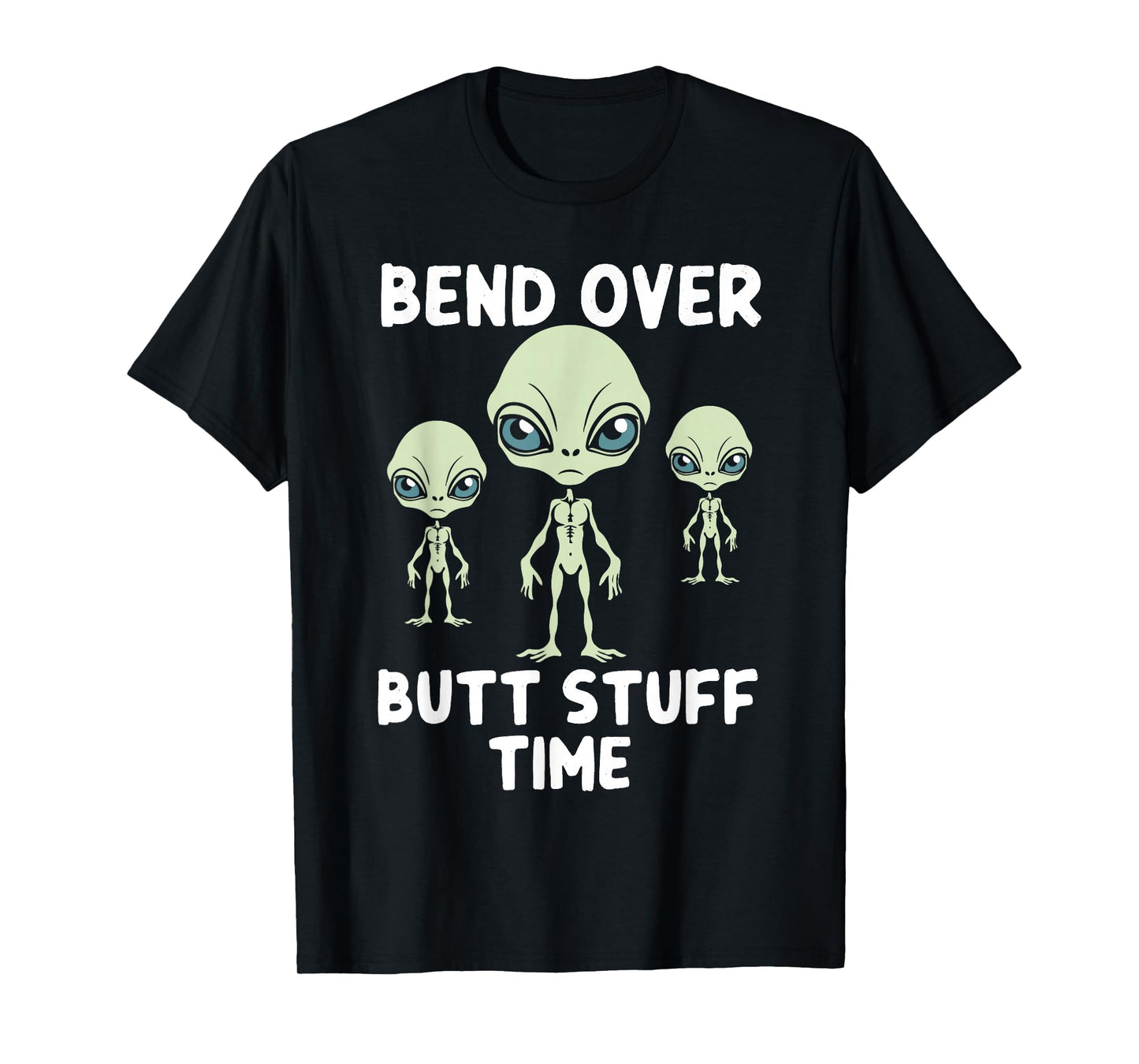 Funny Aliens Bench Over Butt Stuff Time Anal T-Shirt