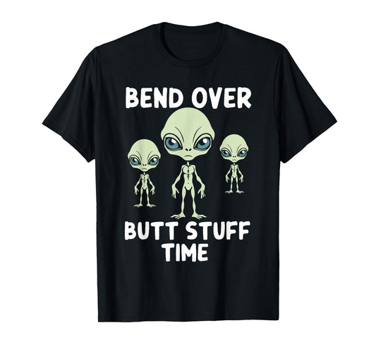Funny Aliens Bench Over Butt Stuff Time Anal T-Shirt