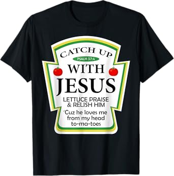 Catchup With Jesus Funny Christian Gift T-Shirt