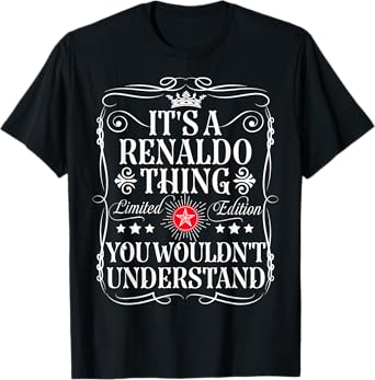 Renaldo Name Its A Renaldo Thing You Wouldn't Understand T-Shirt