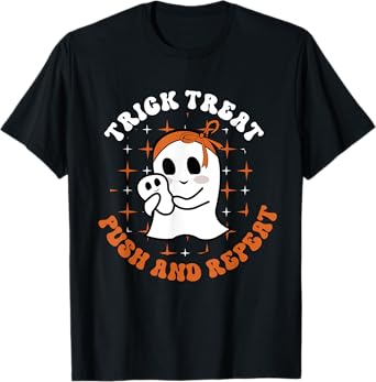 Trick Treat Push & Repeat, Labor & Delivery Nurse Halloween T-Shirt