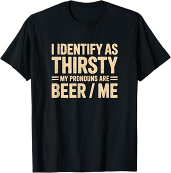 Funny Beer Lover Humorous Drinking Design for Men, Women T-Shirt
