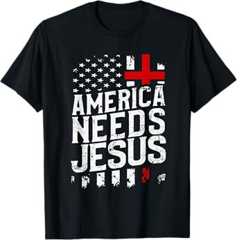 America Needs Jesus T-Shirt