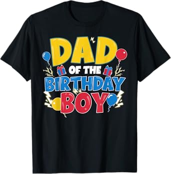 Dad Of The Birthday Boy Funny Birthday Family Matching Party T-Shirt