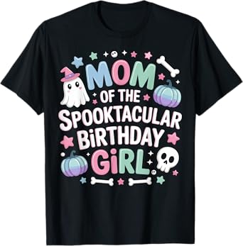 Mom of Spooktacular Birthday Girl Spooky Ghost Halloween T-Shirt
