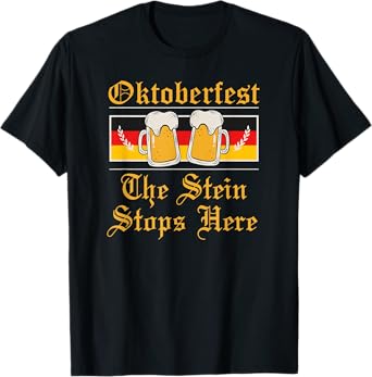 Oktoberfest Party Novelty Bavarian Drinking Stein Stops Here T-Shirt