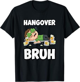 Hangover Bruh Funny St Patricks Day Green Beer Party T-Shirt