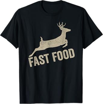 Funny Hunting Tee - Deer hunter - Fast Food T-Shirt