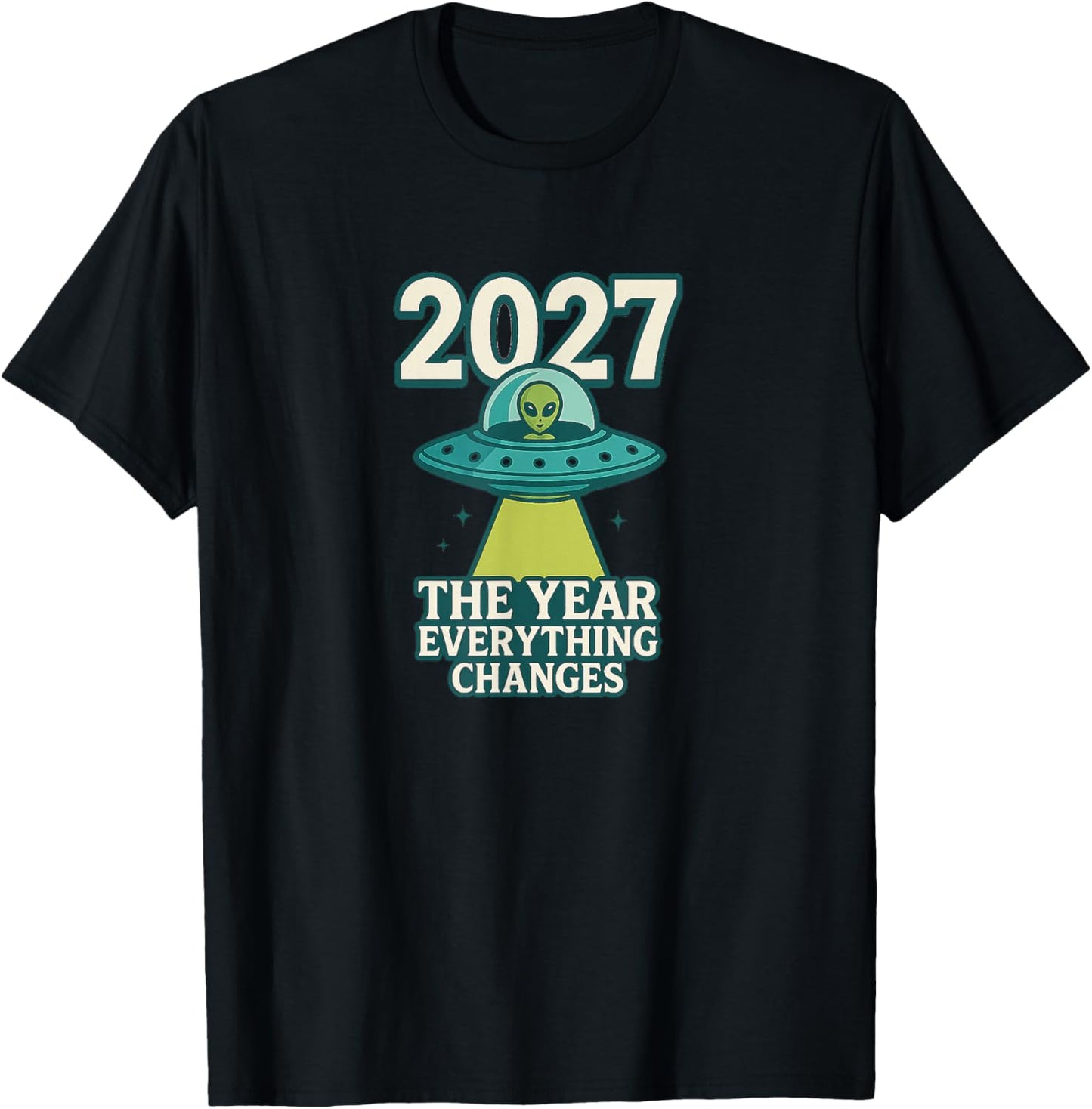 2027 The Year Everything Changes First Contact Alien Sassani T-Shirt
