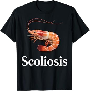 Scoliosis Shrimp T-Shirt