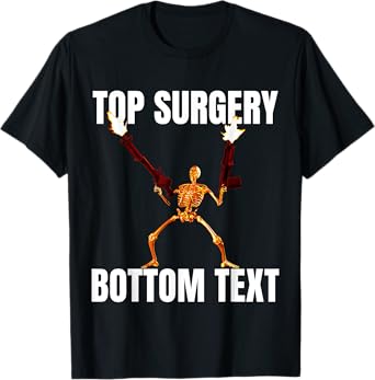 Top Surgery Bottom Text T-Shirt