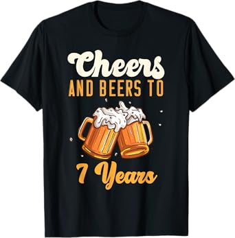 Cheers And Beers 7 Years Anniversary Birthday T-Shirt