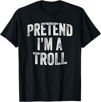 Pretend I'm A Troll Costume Family Lazy Halloween Party T-Shirt