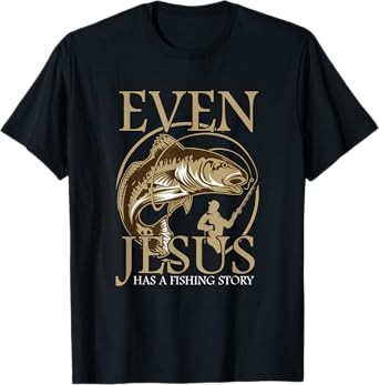 Religious Fisherman Even Jesus Has a Fishing History T-Shirt