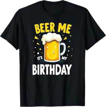 Drinking Beer Me It's My Birthday T-Shirt