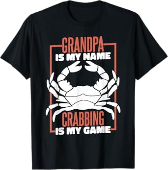Grandpa Is My Name Crabbing Is My Game, Crab Fishing T-Shirt