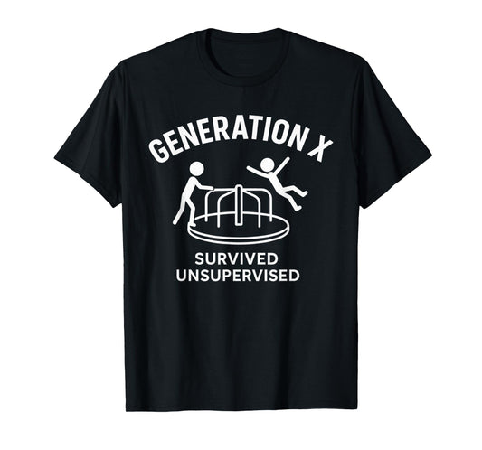 Funny Gen X Survived Unsupervised Men Women Graphic T-Shirt