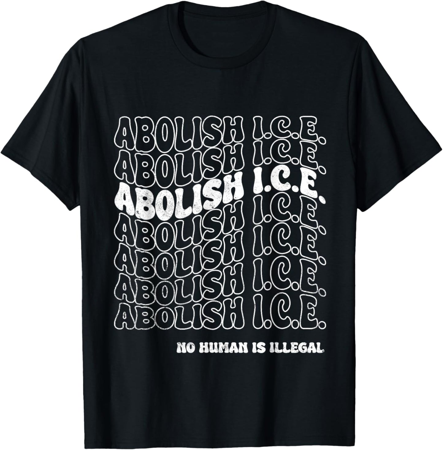 Abolish ICE T-Shirt - No Human Is Illegal Protest Shirt