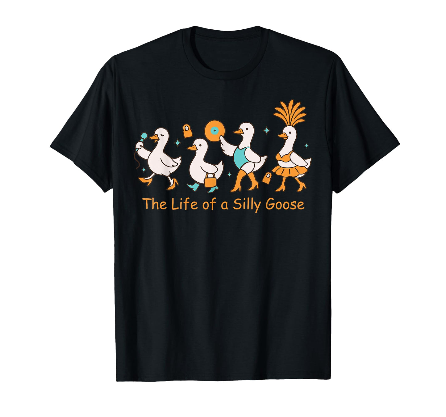 The Life of a Silly Goose Funny Trendy Meme Show Girl Tee T-Shirt