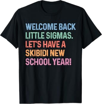Skibidi New School Year Welcome Back Little Sigmas First Day T-Shirt