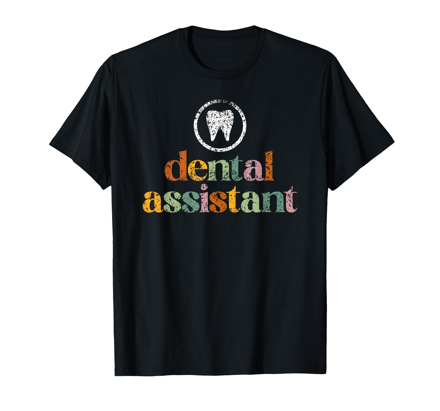 Dental Assistant Teeth Tooth Job Women Dental Assistant T-Shirt