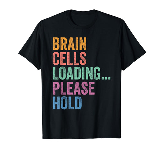 Gen Z Alpha Back To School Brain Cells Loading Please Hold T-Shirt