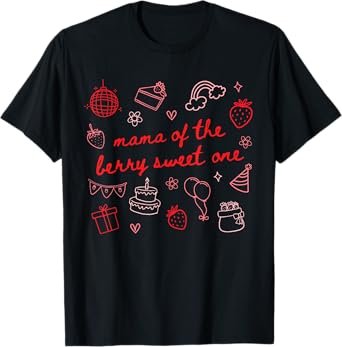 Mom Of The Birthday Girl Strawberry Mama Of Berry Sweet One T-Shirt