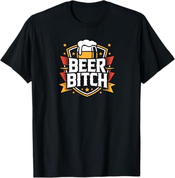 Beer Bitch Funny Drinking Party T-Shirt