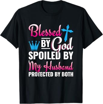 Christian Wife Jesus Blessed By God Spoiled By My Husband T-Shirt