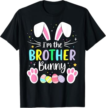 Im the brother bunny funny matching easter family T-Shirt