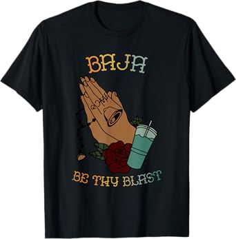 Baja Be Thy Blast Pray Jesus Christian Vintage Design T-Shirt