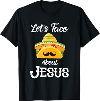 Let's Taco About Jesus Group Condiment Christian Family T-Shirt