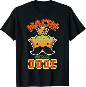 Nacho Average Dude Funny Guacamole Moustache T-Shirt