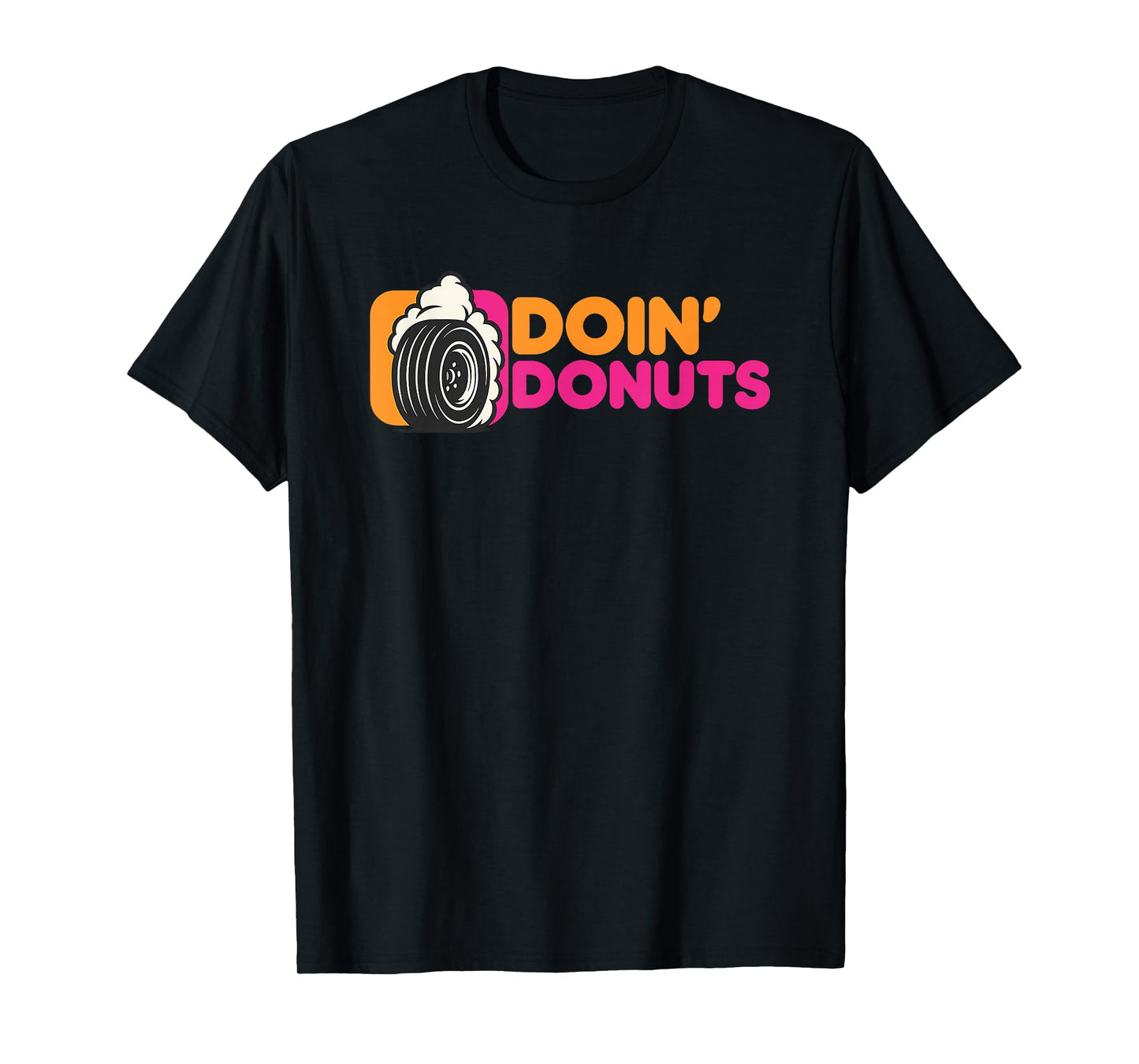 Doin' Donuts - Funny Drift Racing Car Enthusiast T-Shirt