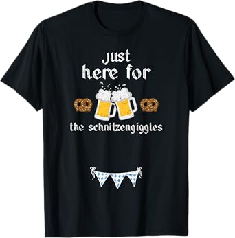 Schnitzel: Just Here For The Schnitzengiggles - Oktoberfest T-Shirt