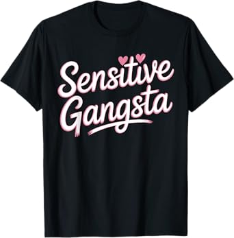 Sensitive Gangsta Cute Funny Empath Heart Love T-Shirt