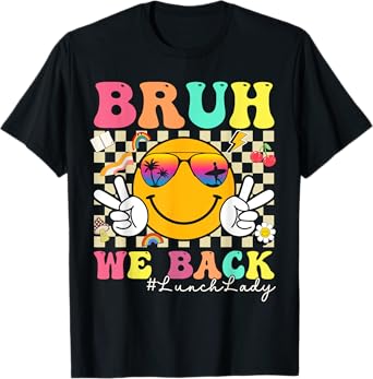 Bruh We Back Lunch Lady Retro Smile Face Back To School T-Shirt