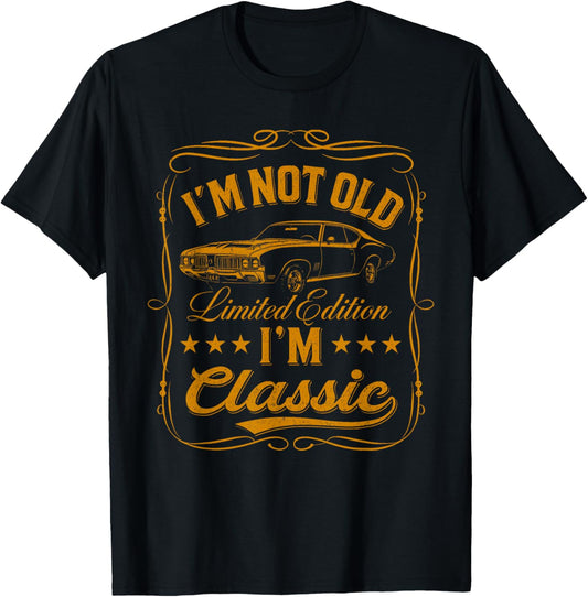 I'm Not Old I'm Classic Funny Car Vintage Mens & Womens Cars T-Shirt