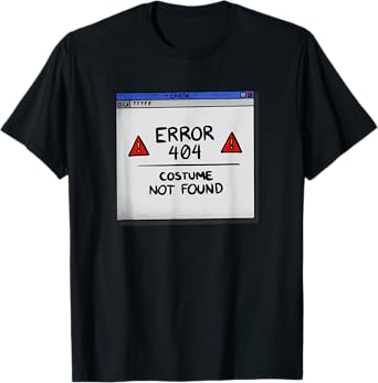 Error 404 Costume Not Found Lazy Halloween Costume Funny T-Shirt
