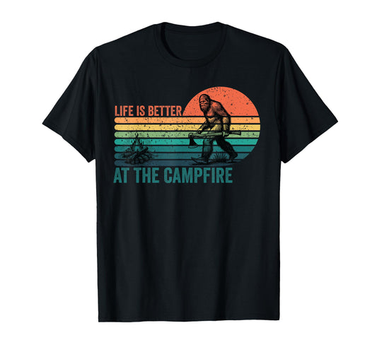 Life Is Better At The Campfire Funny Bigfoot Camping T-Shirt