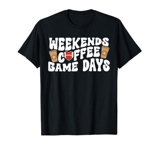 Weekends Coffee Game Day Football Game Day T-Shirt