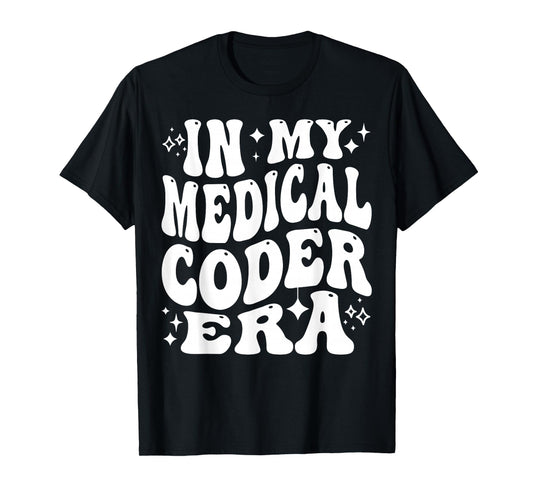 In My Medical Coder Era Healthcare Coding Life T-Shirt