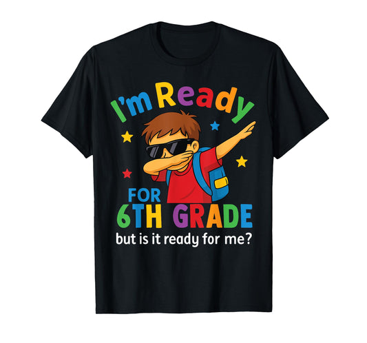 I'm Ready For 6th Grade Boy Back to School for Students T-Shirt